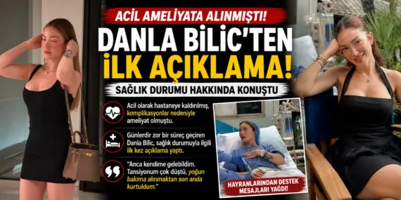 Danla Bilic’ten Korkutan Açıklama! Acil Ameliyat Sonrası İlk Kez Konuştu