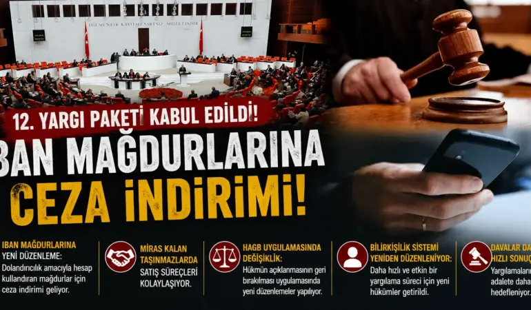 12. Yargı Paketi Meclis’ten Geçti! IBAN Mağdurlarına Ceza İndirimi Geliyor