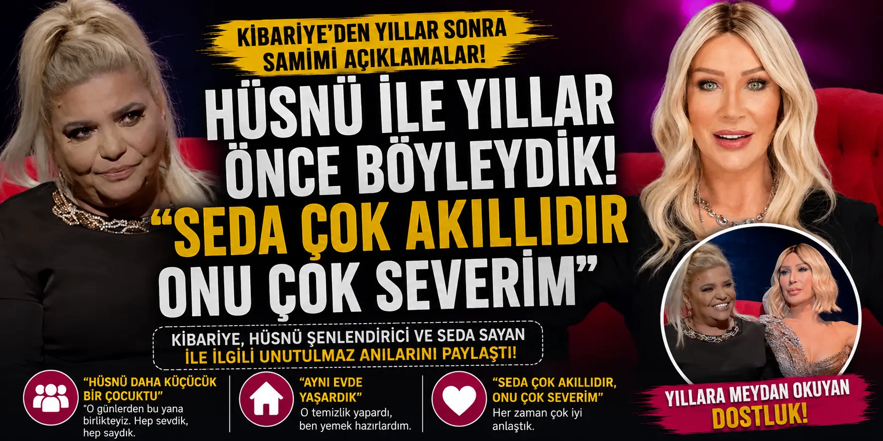 Kibariye Yıllar Sonra Anlattı! Seda Sayan’la Aynı Evde Bakın Ne Yapıyorlardı