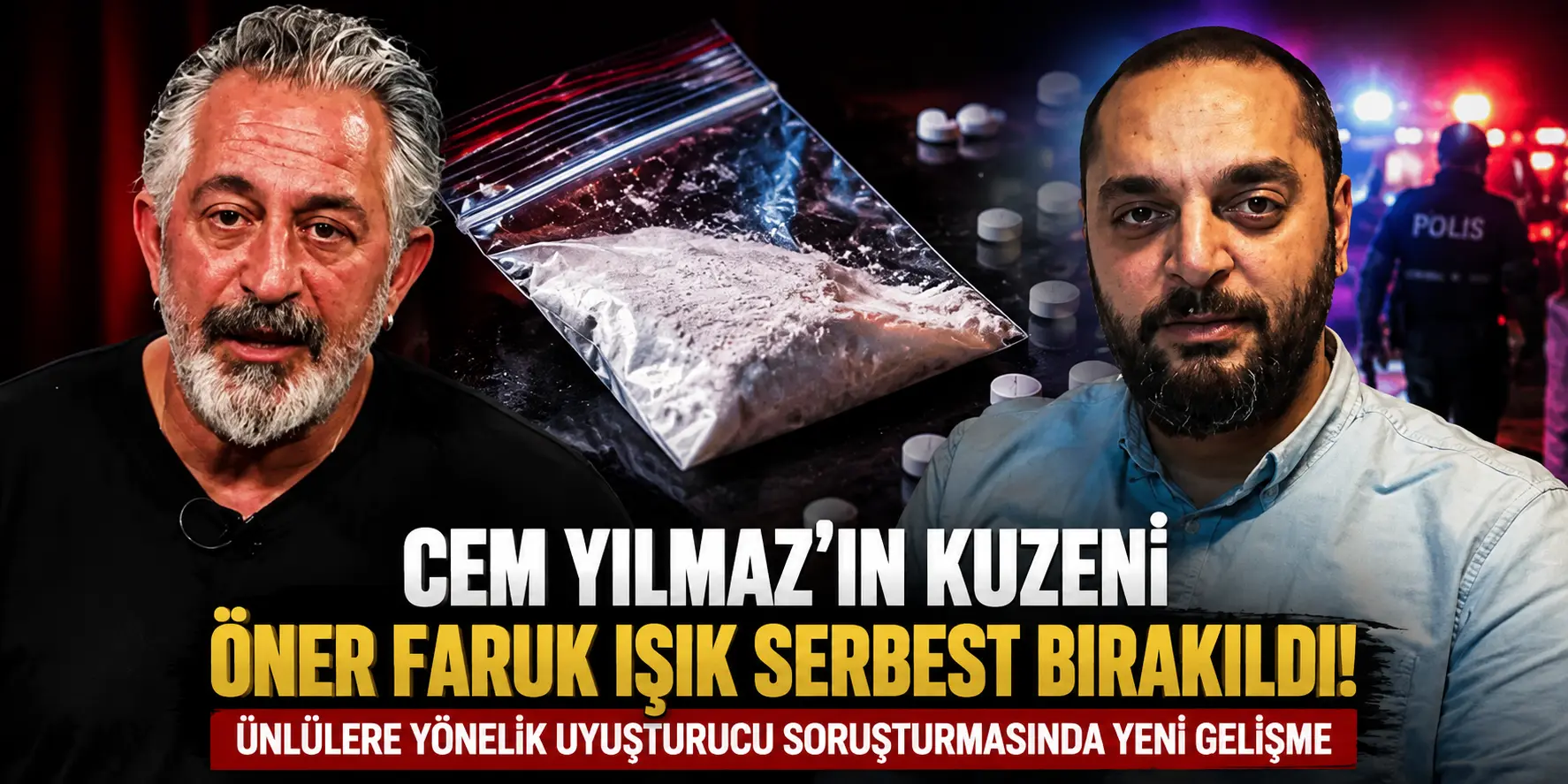Uyuşturucu Soruşturmasında Flaş Gelişme! Cem Yılmaz’ın Kuzeni Hakkında Karar Çıktı