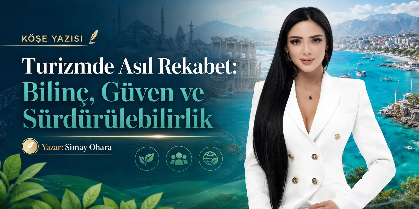 Turizmde Asıl Rekabet: Bilinç, Güven ve Sürdürülebilirlik