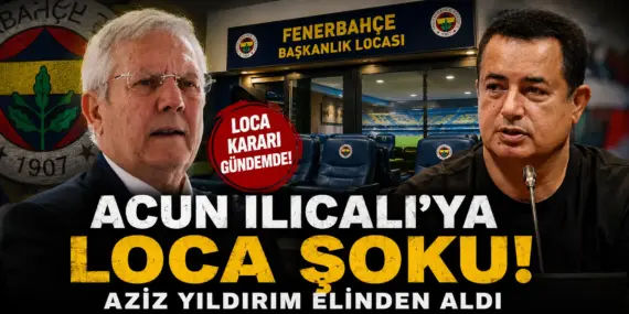 ACUN ILICALI’YA LOCA ŞOKU: AZİZ YILDIRIM ELİNDEN ALDI