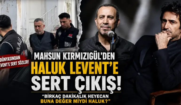 Mahsun Kırmızıgül Sessizliğini Bozdu! Haluk Levent’e Dikkat Çeken Sözler
