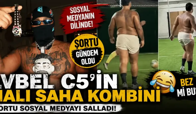Lvbel C5 Halı Sahayı Salladı! Şortu Sosyal Medyanın Diline Düştü