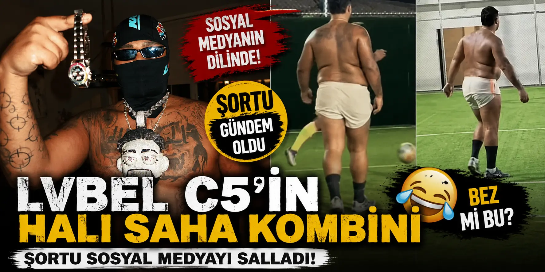 Lvbel C5 Halı Sahayı Salladı! Şortu Sosyal Medyanın Diline Düştü