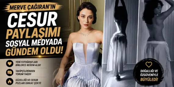 Merve Çağıran’dan Dikkat Çeken Pozlar! Takipçileri İkiye Böldü