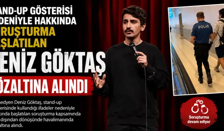 Deniz Göktaş Hakkında Başlatılan Soruşturmada Yeni Gelişme! Gözaltına Alındı