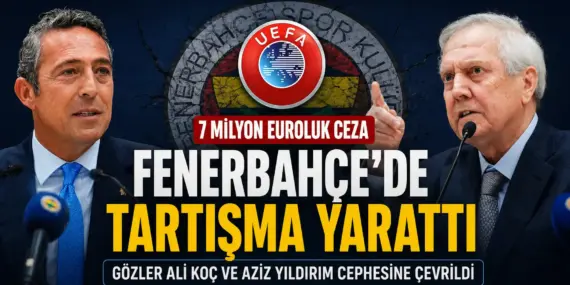 UEFA Cezası Fenerbahçe’yi Karıştırdı! Ali Koç ile Aziz Yıldırım Karşı Karşıya