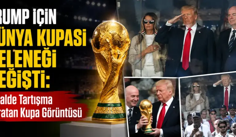 FIFA Protokolü Altüst Mü Oldu? Trump İçin Dünya Kupası’nda Tartışmalı An