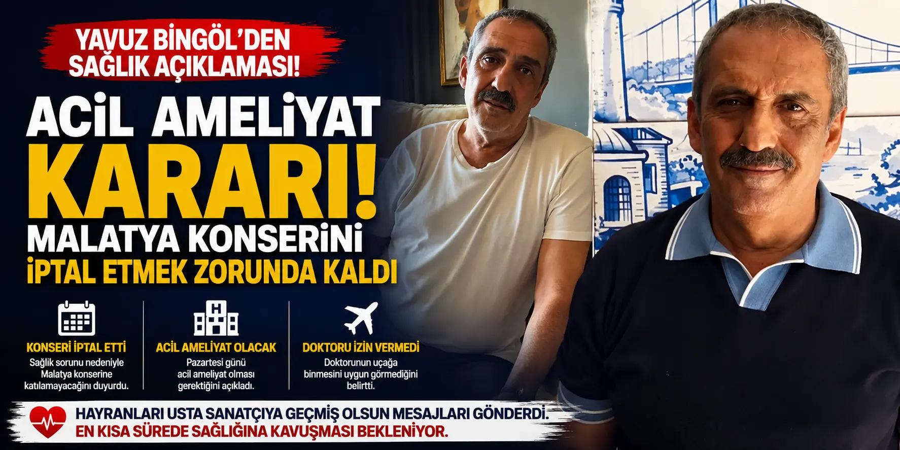 Yavuz Bingöl’den Sevenlerini Korkutan Haber: Acil Ameliyat Kararı Aldı
