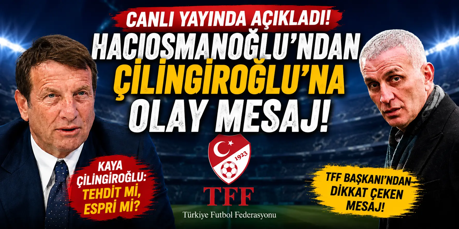 Hacıosmanoğlu’ndan Çilingiroğlu’na Olay Mesaj! Futbol Dünyası Bu Sözleri Konuşuyor
