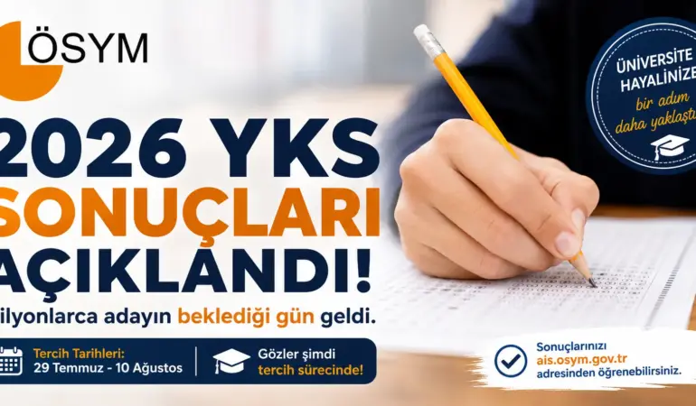 Üniversite Yolunda Kritik Viraj! 2026 YKS Sonuçları Açıklandı