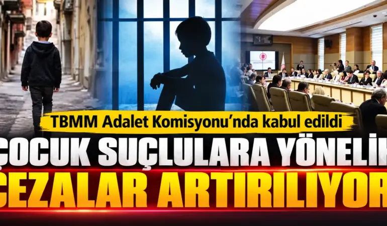 Meclis’ten Tarihi Hamle! Çocuk Suçlulara En Ağır Cezalar Geliyor