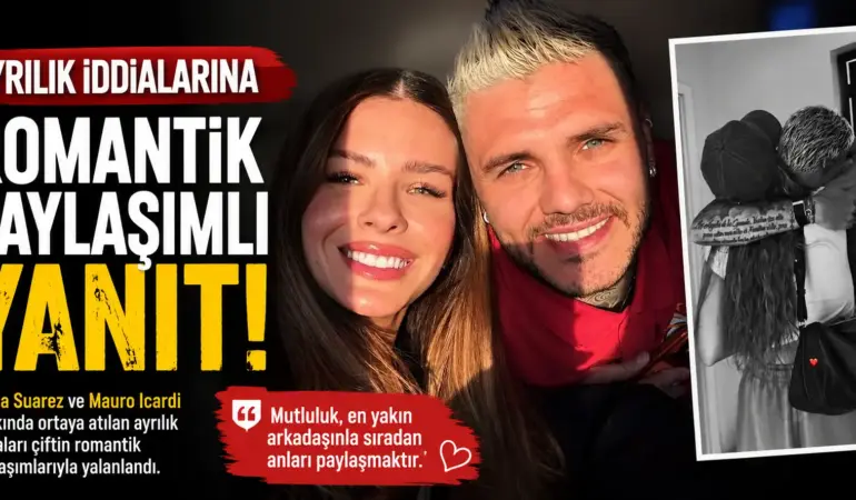 Mauro Icardi’den Ayrılık İddialarına Tokat Gibi Yanıt! China Suarez ile Aşk Devam Ediyor