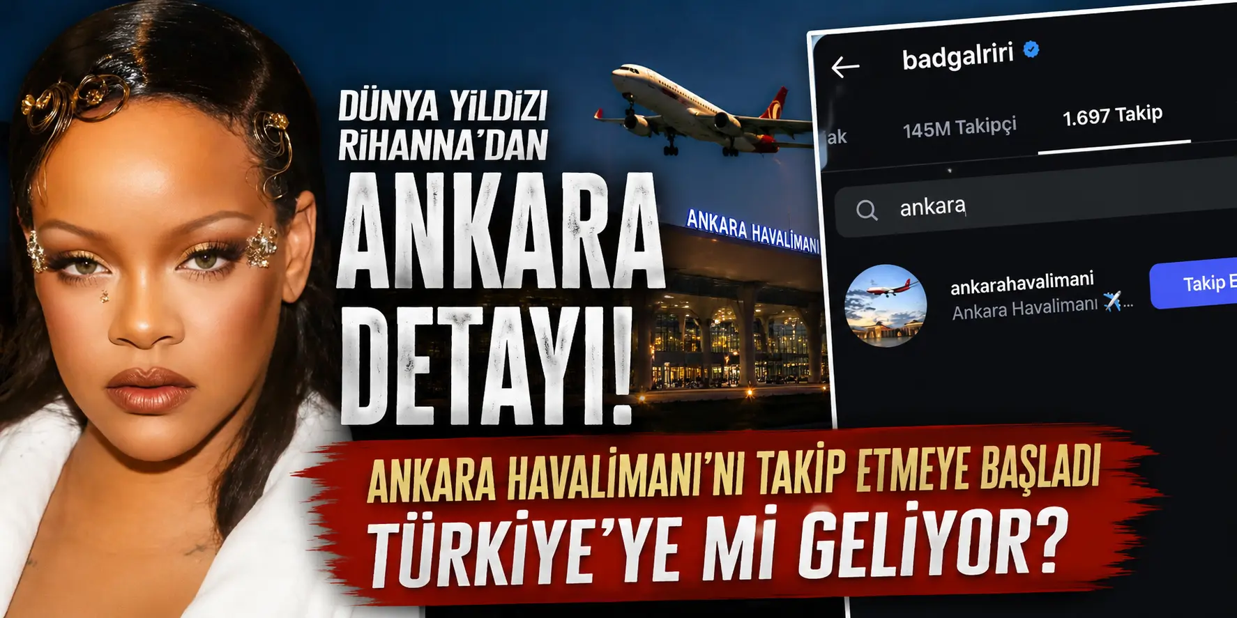 Dünyaca Ünlü Yıldızdan Sürpriz Takip! Rihanna’nın Ankara Detayı Gündemde
