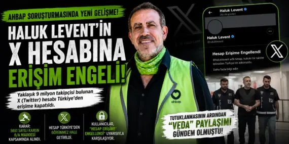 Ahbap Dosyasında Yeni Dalga! Haluk Levent’in Hesabına Kritik Müdahale