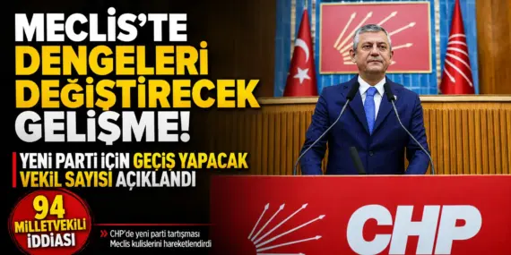 Meclis’te Tarihi Değişim İddiası! CHP’den Büyük Kopuş Mu Geliyor?