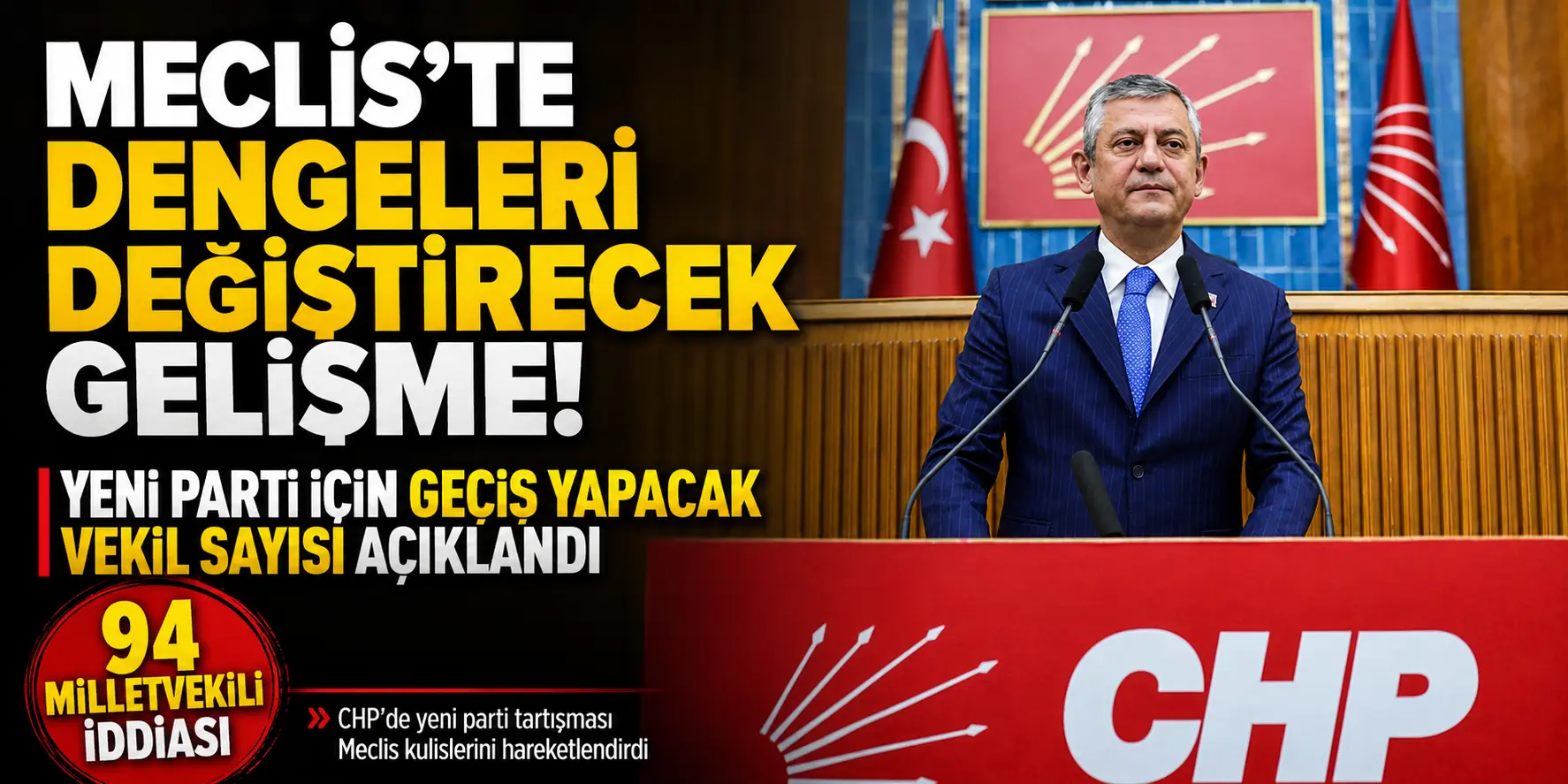 Meclis’te Tarihi Değişim İddiası! CHP’den Büyük Kopuş Mu Geliyor?