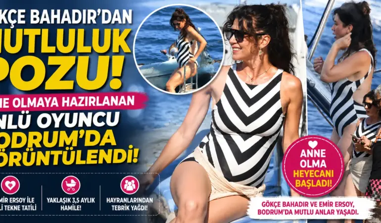 Gökçe Bahadır Bodrum’da Ortaya Çıktı! Hamilelik Görüntüsü Gündem Oldu