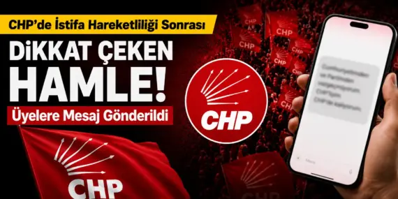 İstifa Dalgası Sonrası CHP’den Hamle! Telefonlara Peş Peşe Mesaj Gitti
