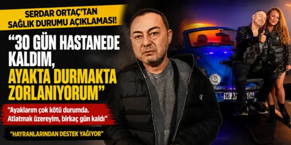 Serdar Ortaç’tan Yürek Burkan Açıklama! “30 Gün Hastanede Kaldım, Ayakta Duramıyorum”