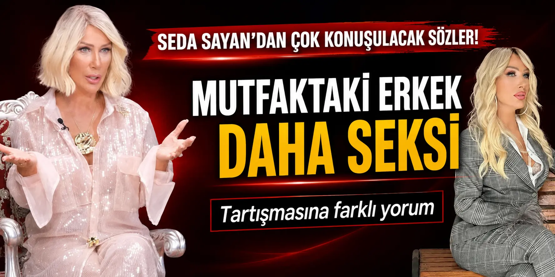 Seda Sayan’dan Olay Yaratacak Sözler! “Mutfaktaki Erkek” Tartışmasına Noktayı Koydu