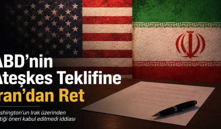 Orta Doğu’da Krizi Büyütecek İddia! İran, ABD’nin Teklifini Reddetti