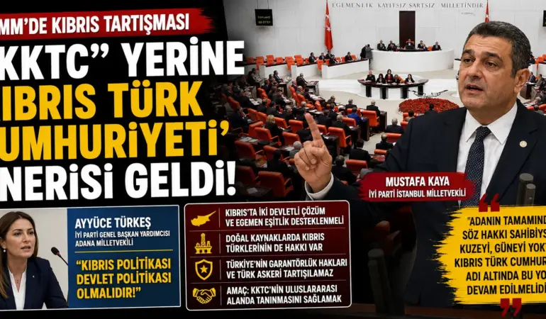 TBMM’de Kıbrıs İçin Tarihi Çıkış! KKTC’nin Adı Değişsin Önerisi Gündemi Sarstı