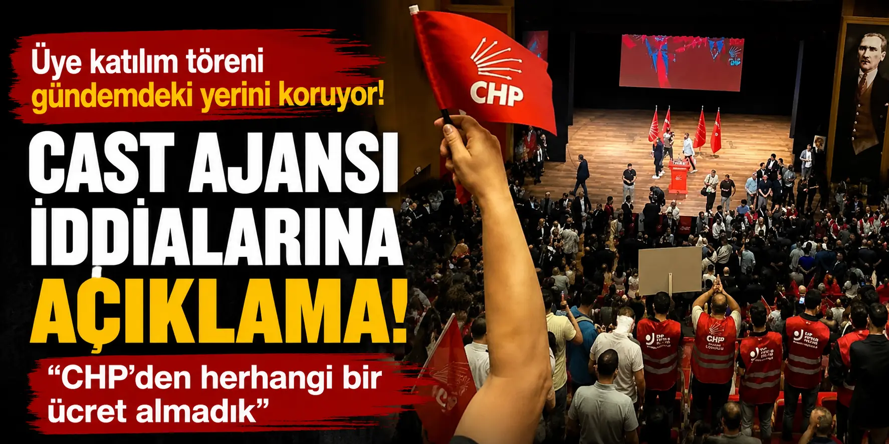 CHP Töreninde Yeni Perde! Cast Ajansından Dikkat Çeken Açıklama