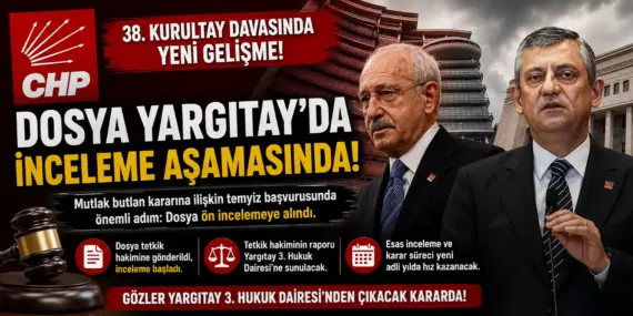 CHP’nin Geleceğini Etkileyecek Süreç Başladı! Dosya Yargıtay’da İncelemede