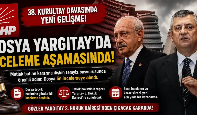 CHP’nin Geleceğini Etkileyecek Süreç Başladı! Dosya Yargıtay’da İncelemede