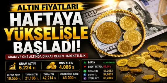 Altında büyük hareket! Gram altın haftaya sert yükselişle başladı