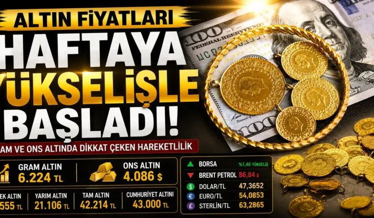Altında büyük hareket! Gram altın haftaya sert yükselişle başladı