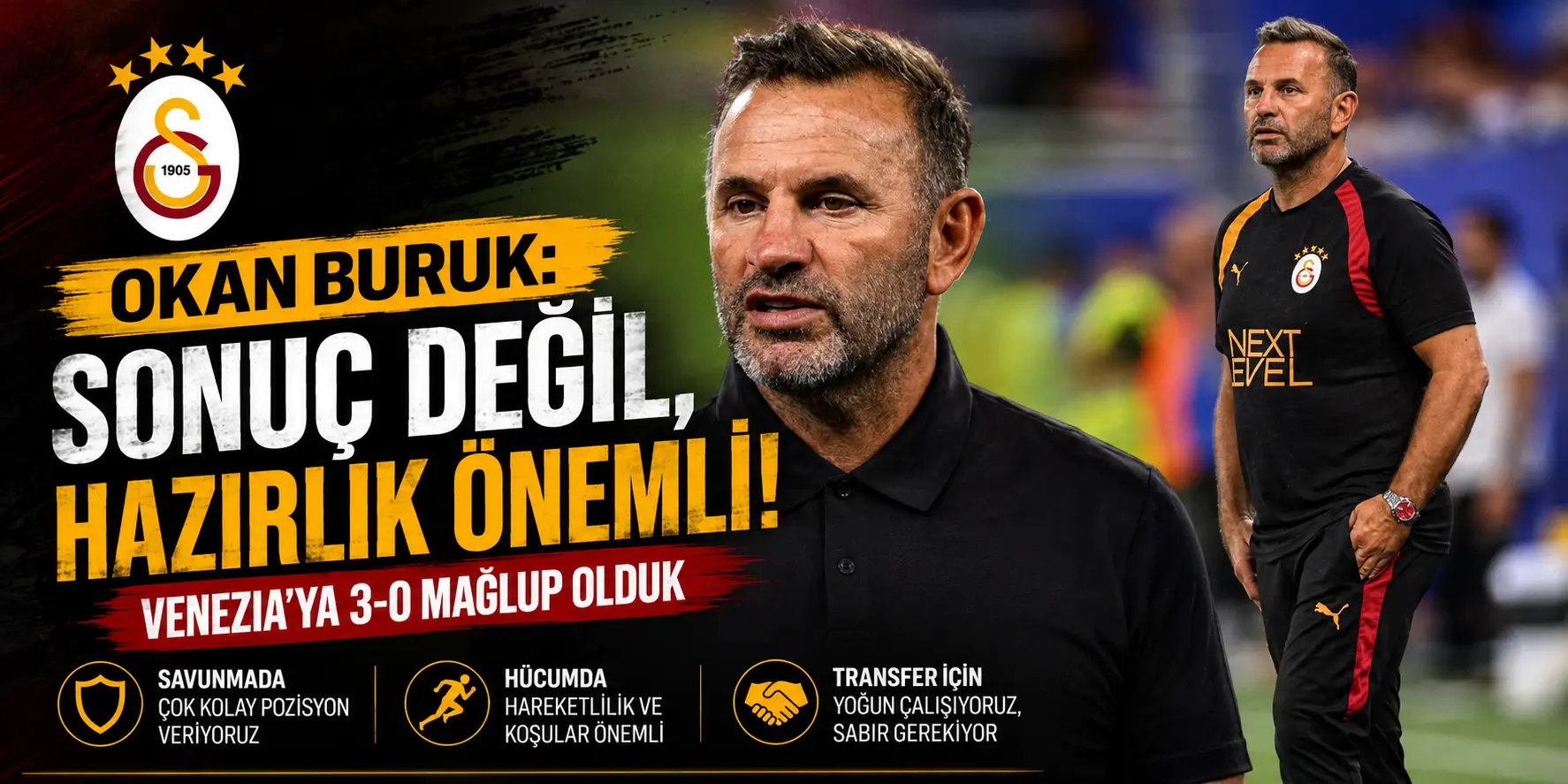 Venezia yenilgisi sonrası Okan Buruk patladı! “Hazır değiliz”
