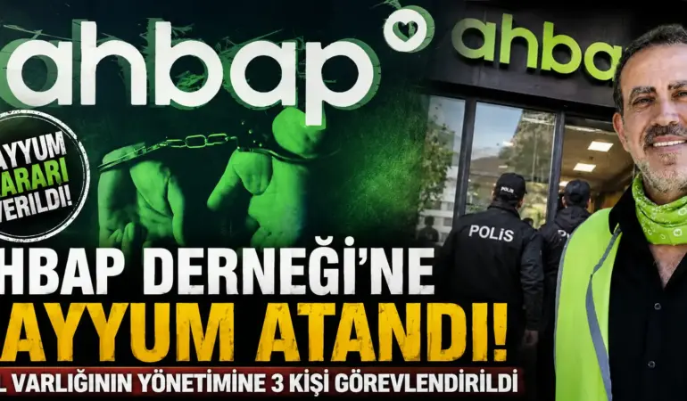 Ahbap Derneği’ne kayyum atandı! Soruşturmada kritik gelişme