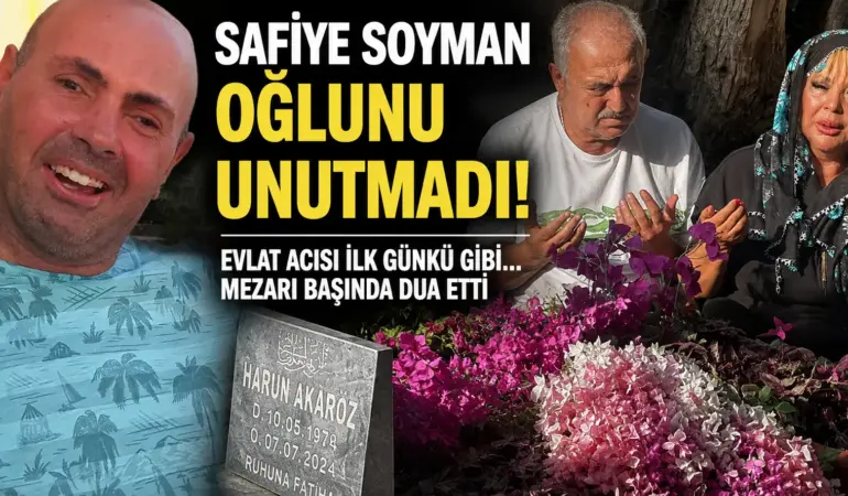 Safiye Soyman’dan yürek yakan sözler! Oğlu Harun’u mezarı başında andı