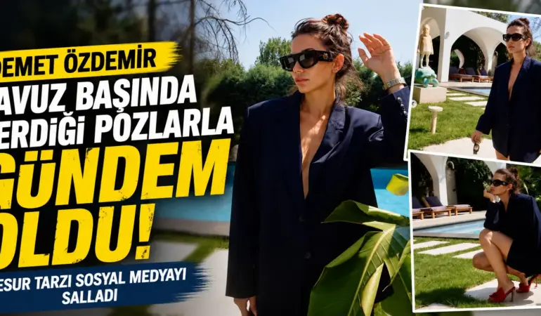 Havuz Başında Nefes Kesen Kareler! Demet Özdemir Gündemi Tek Başına Ele Geçirdi