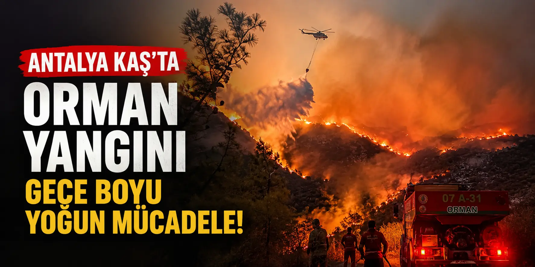 Antalya’da Korkutan Yangın! Gece Boyunca Alevlerle Amansız Mücadele