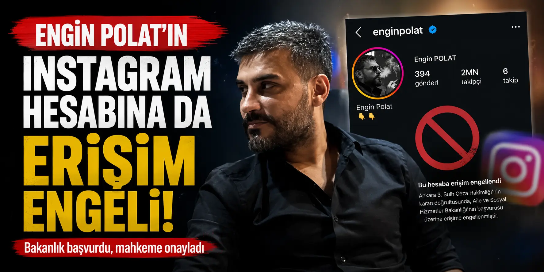 Dilan Polat’tan Sonra Engin Polat’a Da Darbe! Hesabı Kapatıldı