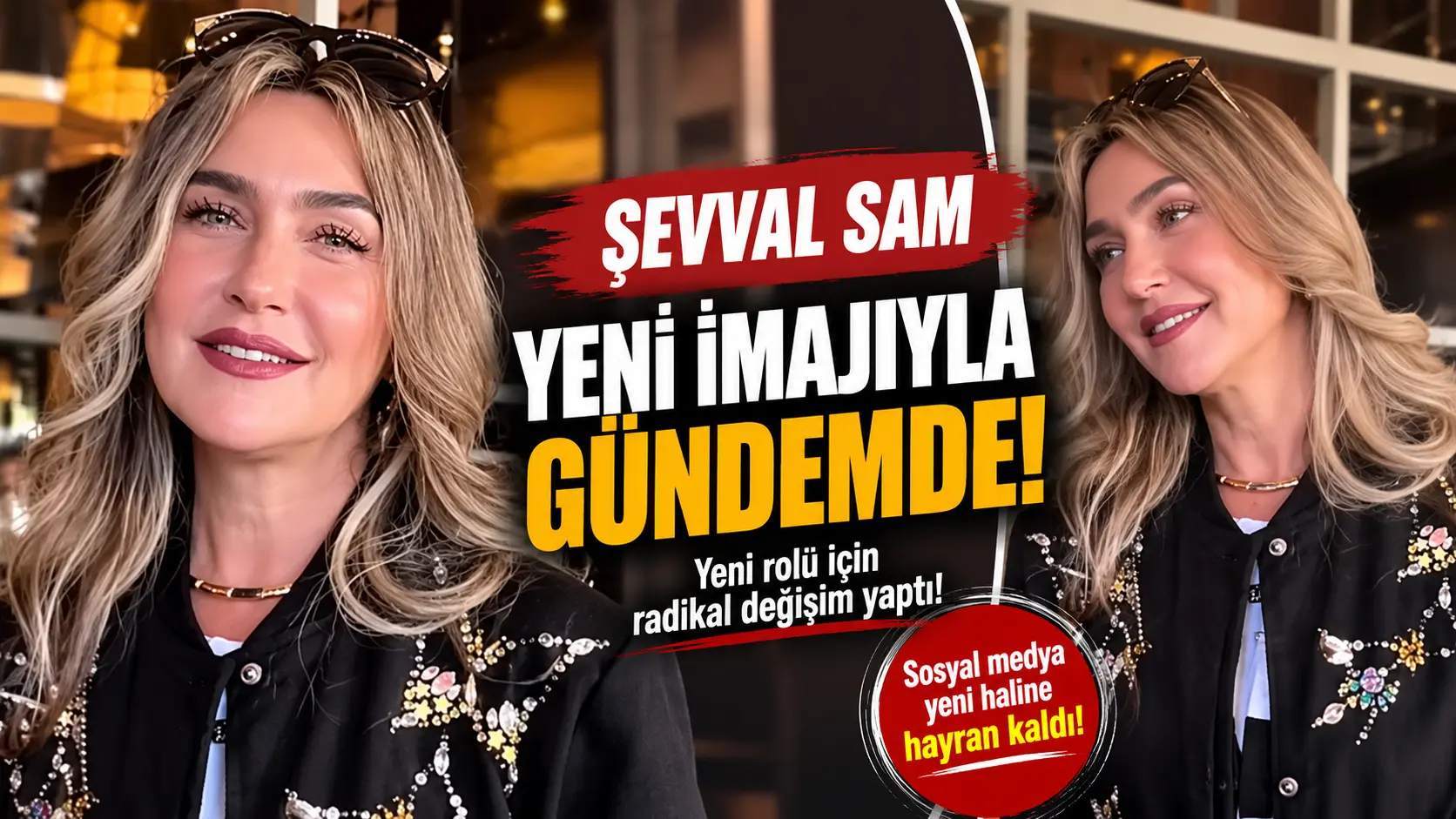 Rolü İçin Bambaşka Birine Dönüştü! Şevval Sam’ın Son Hali Olay Oldu