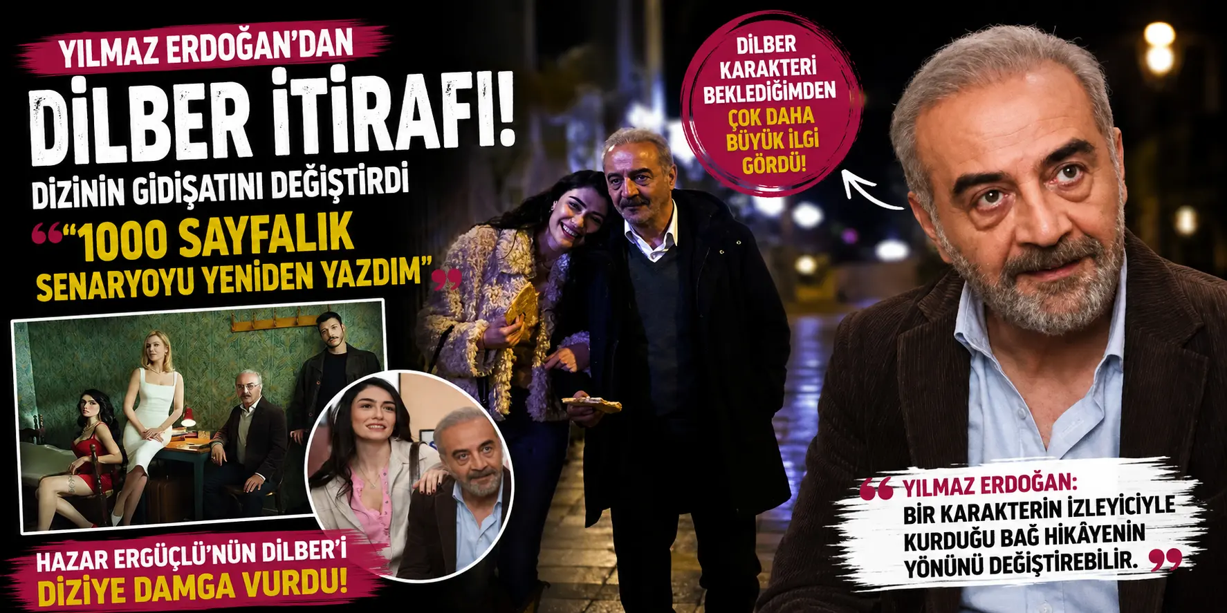Yılmaz Erdoğan Perde Arkasını Anlattı! Dilber İçin Senaryoyu Baştan Yazdı