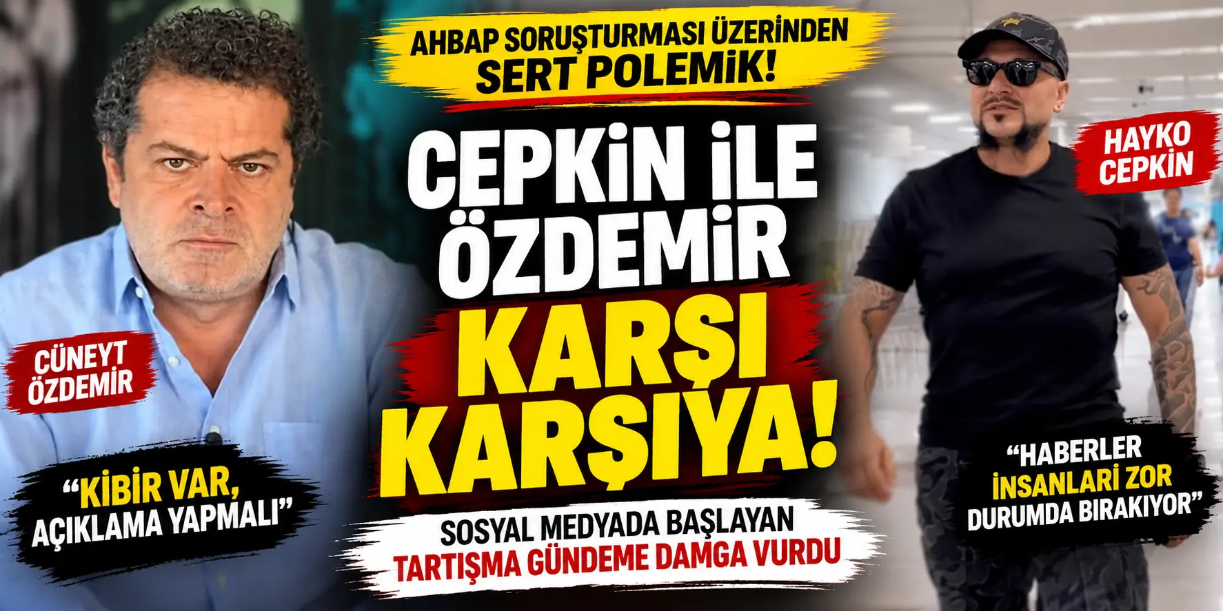 Ahbap Soruşturmasında Gerginlik! Hayko Cepkin Ve Cüneyt Özdemir’den Sert Sözler
