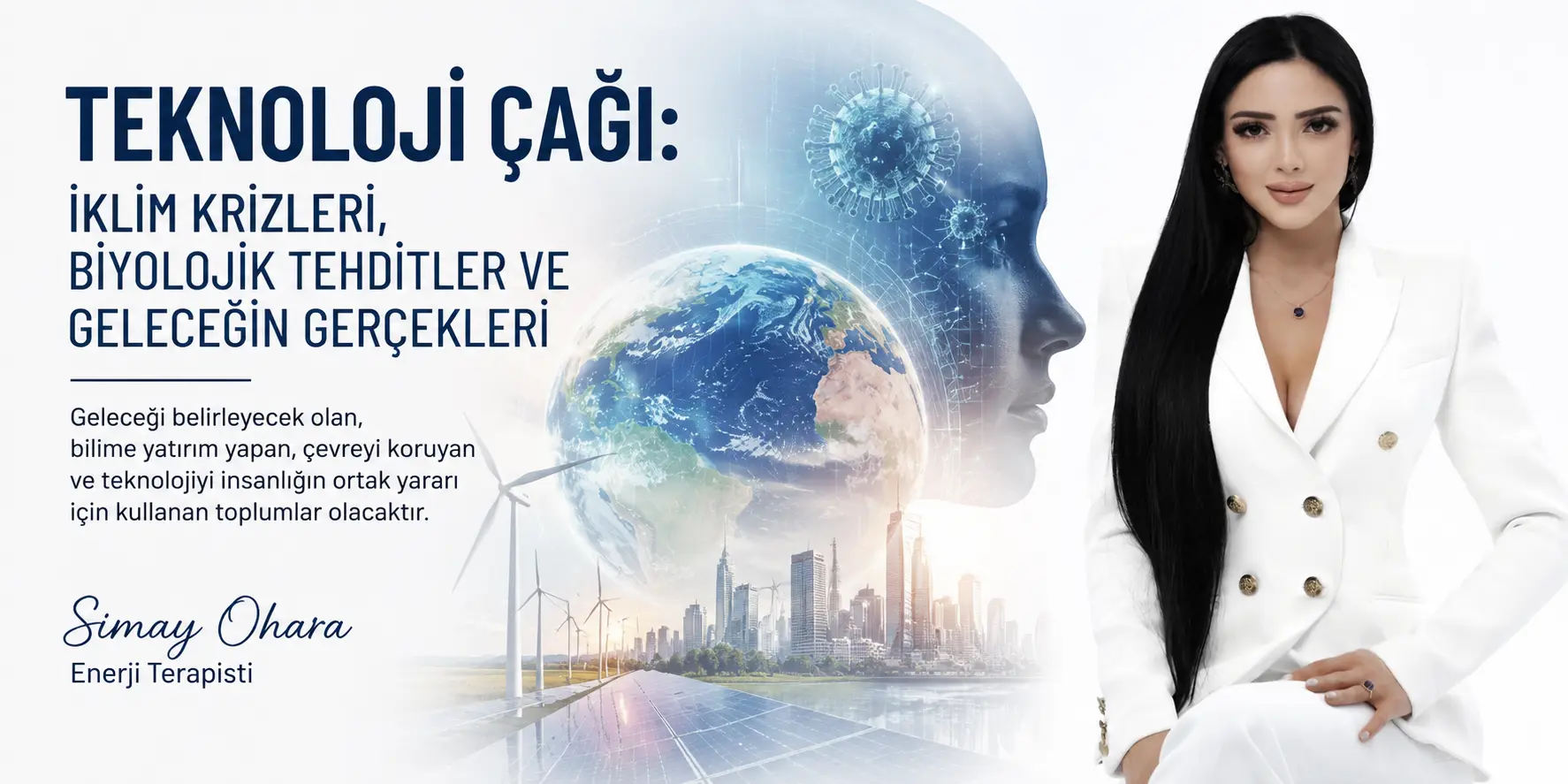 Teknoloji Çağı: İklim Krizleri, Biyolojik Tehditler ve Geleceğin Gerçekleri