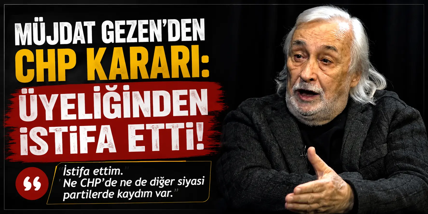 Siyaset Gündemine Bomba Gibi Düştü! Müjdat Gezen CHP’den Ayrıldı