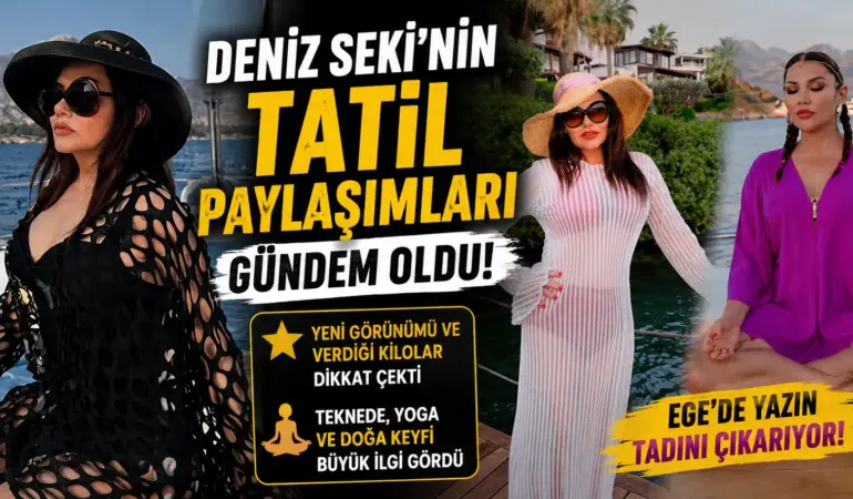 Deniz Seki’nin Son Hali Olay Oldu! Görenler Tanımakta Zorlandı