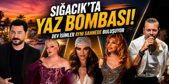 Sığacık’ta Yaz Bombası! Dev İsimler Aynı Sahnede Buluşuyor