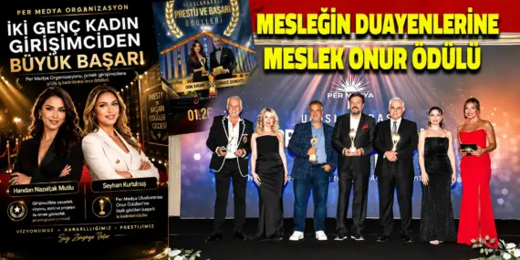 İKİ GENÇ KADIN GİRİŞİMCİDEN BÜYÜK BAŞARI: 2. PER MEDYA ULUSLARARASI PRESTİJ VE BAŞARI ÖDÜLLERİ MUHTEŞEM BİR GECEYLE SAHİPLERİNİ BULDU!