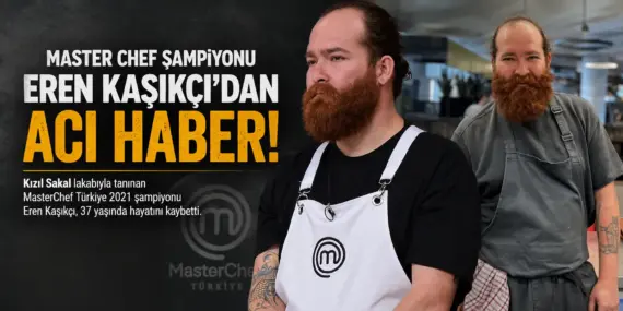 MasterChef’in Sevilen İsmi Eren Kaşıkçı’dan Acı Haber! Sevenleri Gözyaşlarına Boğuldu