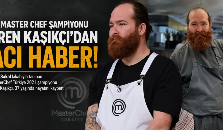 MasterChef’in Sevilen İsmi Eren Kaşıkçı’dan Acı Haber! Sevenleri Gözyaşlarına Boğuldu