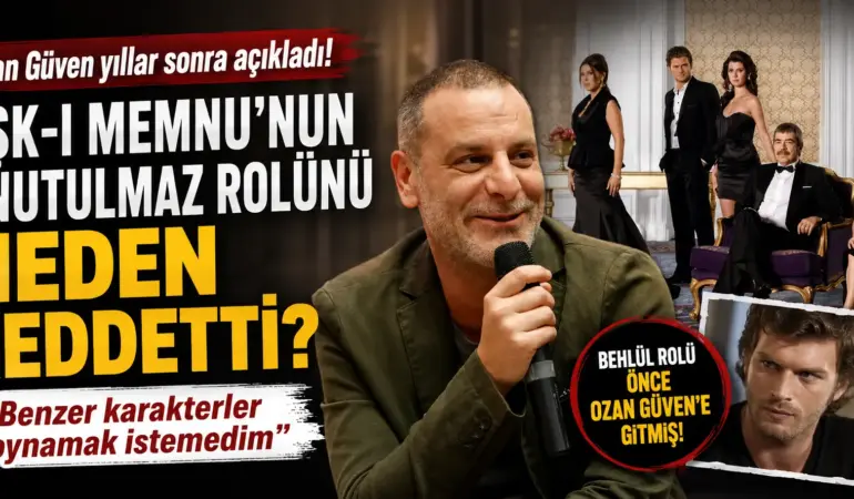 Ozan Güven’den Yıllar Sonra Gelen İtiraf! Aşk-ı Memnu’nun Efsane Rolünü Reddetmiş